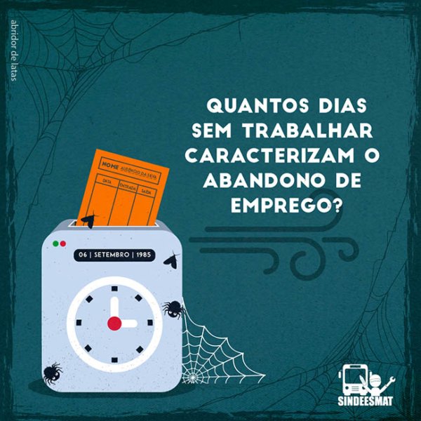 Quantos dias sem trabalhar caracterizam o abandono de emprego? - SINDEESMAT