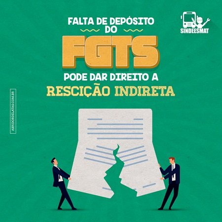 falta-de-deposito-do-fgts-pode-dar-direito-a-rescicao-indireta