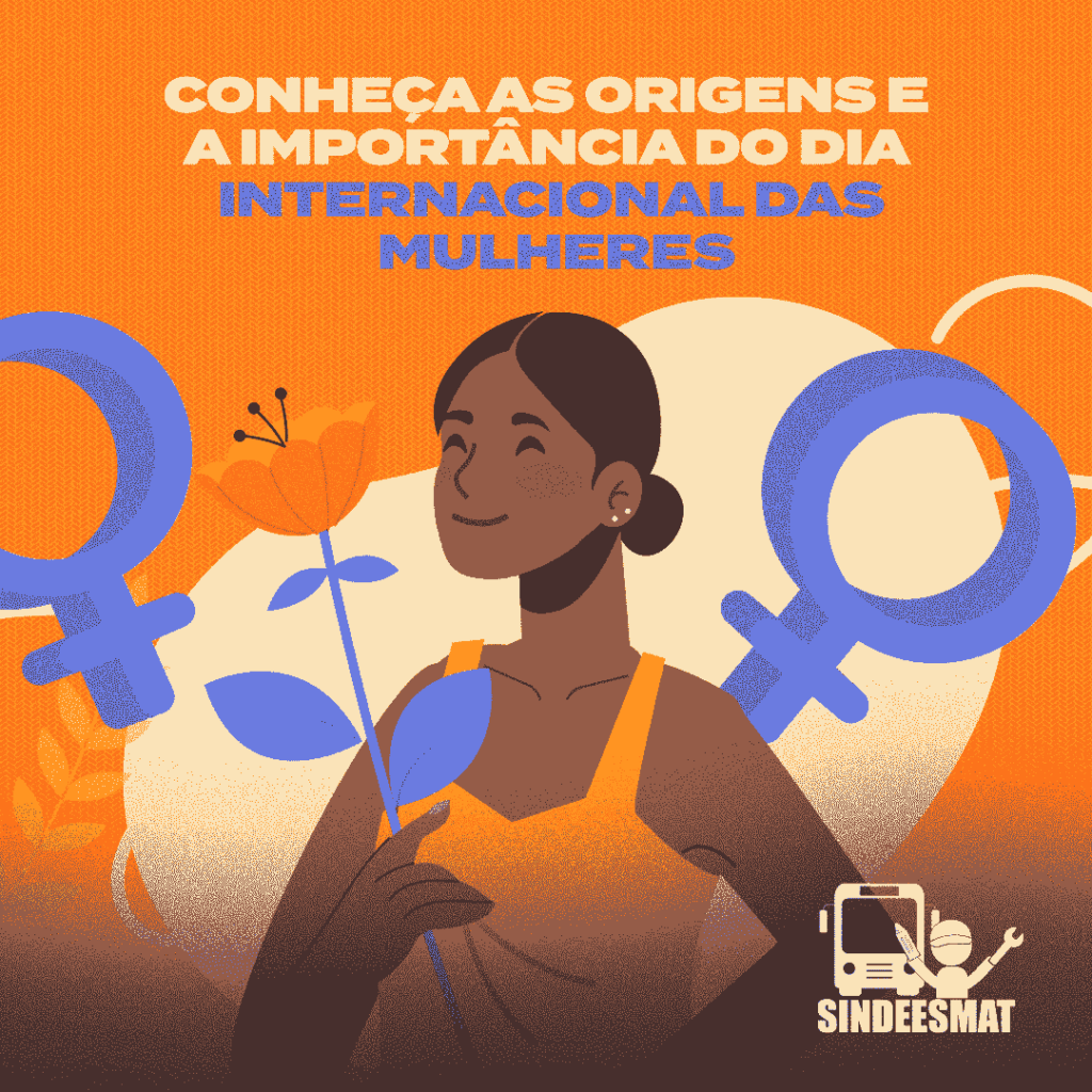 Conheça as origens e a importância do Dia Internacional das Mulheres