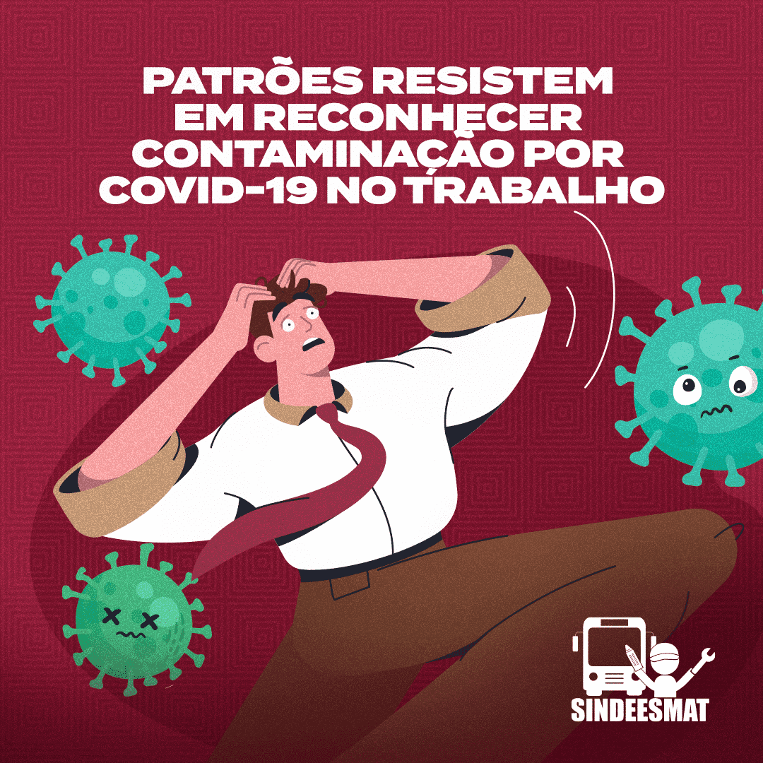 Patrões resistem em reconhecer contaminação por Covid-19 no trabalho