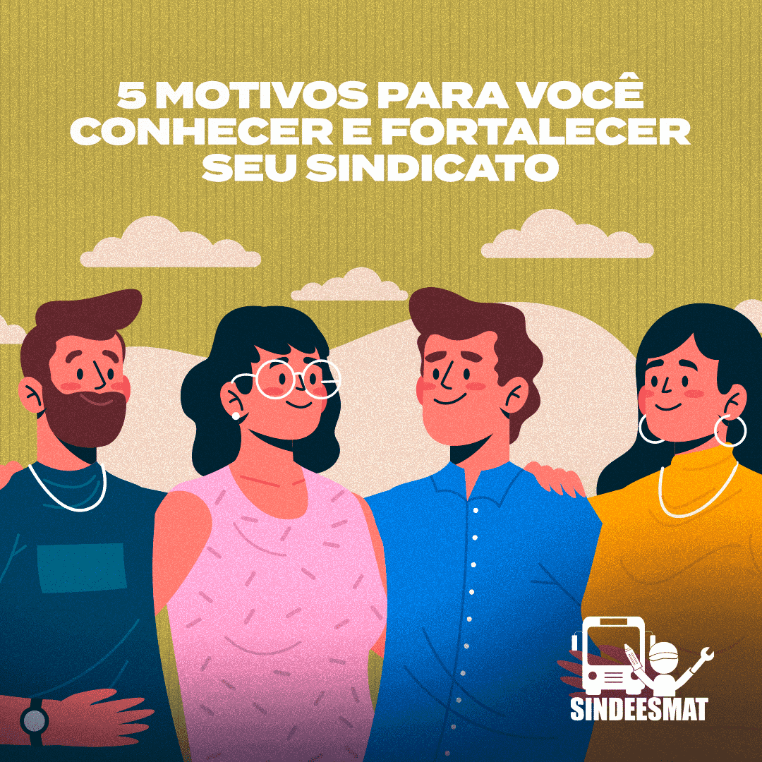 5 motivos para você conhecer e fortalecer seu sindicato