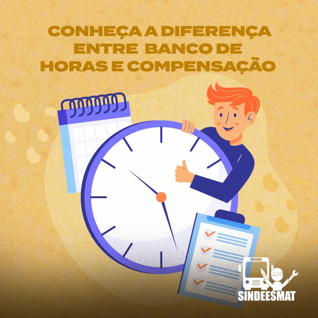 Conheça a diferença entre banco de horas e compensação - SINDEESMAT