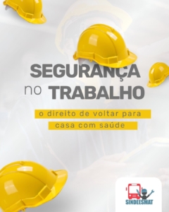 Segurança no trabalho: o direito de voltar para casa com saúde